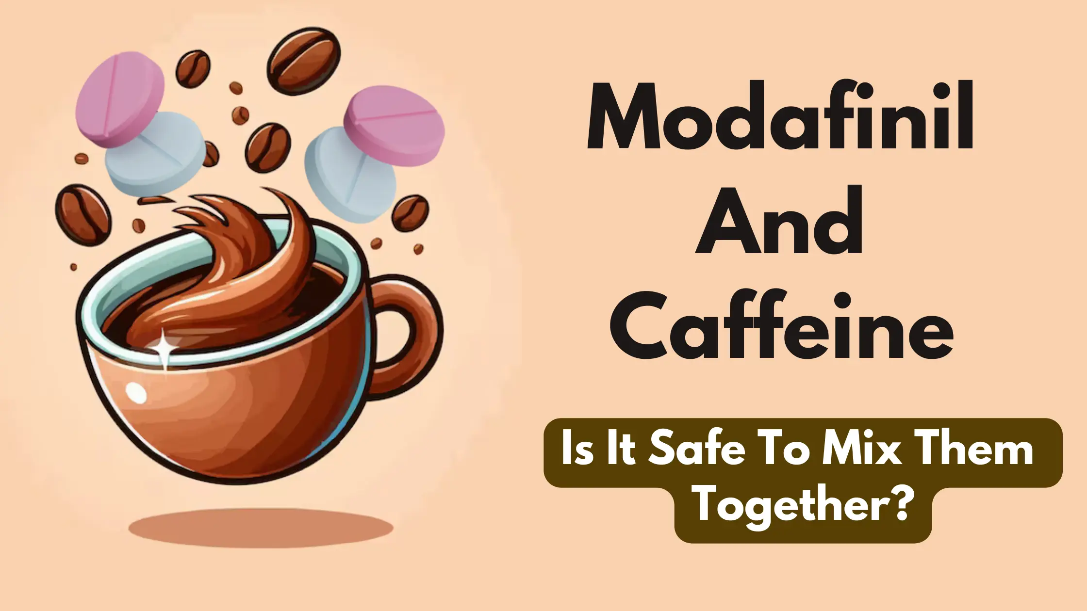 modafinil-and-caffeine-is-it-safe-to-mix-them-together